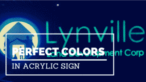 perfect colors in acrylic sign