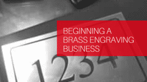 beginning a brass engraving business beginning a brass engraving business