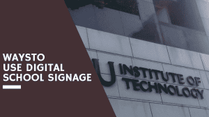 ways to use digital school signage
