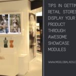 Tips in Getting Retail Stores Display Your Product Through Awesome Showcase Modules