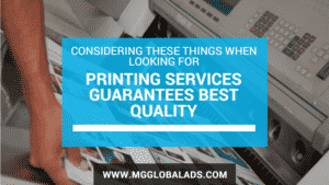 Considering These Things When Looking for Printing Services Guarantees Best Quality