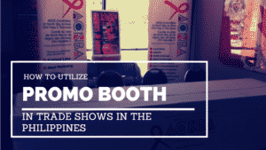 How to Utilize Promo Booth in Trade Shows in the Philippines