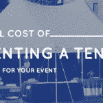 The Real Cost of Renting a Tent for Your Event