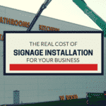 The Real Cost of Signage Company Installation for Businesses