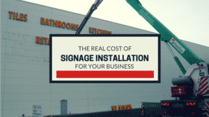 The Real Cost of Signage Installation for Businesses