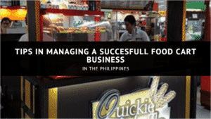 Tips in Managing a Succesfull Food Cart Business in the Philippines