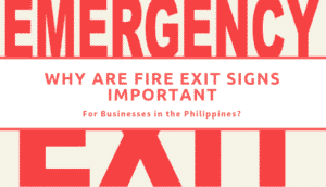 Why are Fire Exit Signs important For Businesses in the Philippines