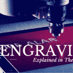 Engraving Explained in The Easy Way