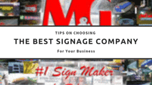 Here Are Tips on Choosing The Best Signage Company For Your Business