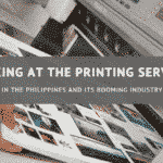 Looking at the Printing Services in The Philippines and Its Booming Industry