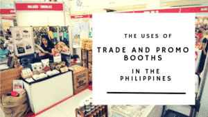 The Uses of Trade and Promo Booths in the Philippines