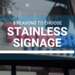 3 reasons to choose stainless signage