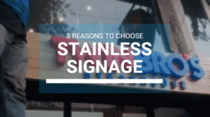 3 reasons to choose stainless signage