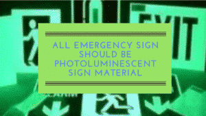 all emergency sign should be photoluminescent sign material 1