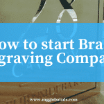 How to start Brass Engraving Company