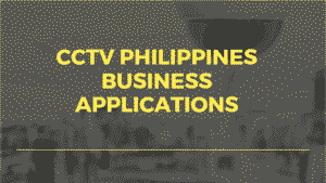 cctv philippines business applications 1