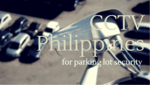 cctv philippines for parking lot security 1