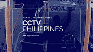 vandal proofing using cctv philippines 1