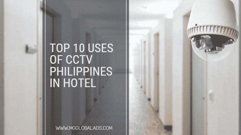 top 10 uses of cctv philippines in hotel