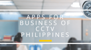 apps for business of cctv philippines 1