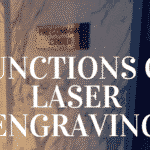 Functions of laser engraving