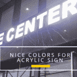 Nice colors for acrylic sign