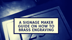 a signage maker guide on how to brass engraving