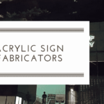 Acrylic sign fabricators