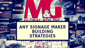 Any Signage maker Building Strategies