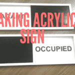 Making acrylic sign