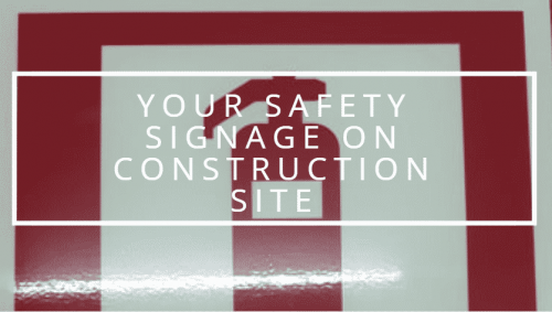 your safety signage on construction site